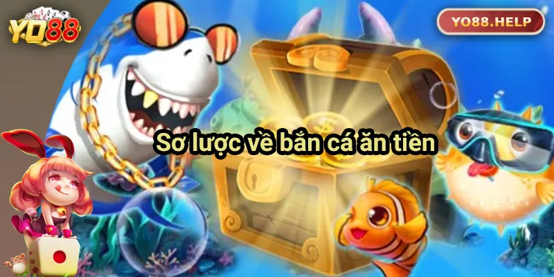 Tổng quan về bắn cá ăn tiền